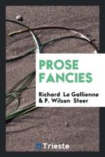 Prose Fancies af Richard Le Gallienne