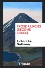 Prose Fancies (Second Series) af Richard Le Gallienne