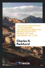 Pulpit and the Pew af Charles H Parkhurst
