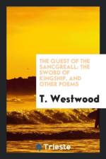 Quest of the Sancgreall af T Westwood