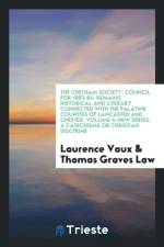 Chetham Society; Council for 1883-84; Remains Historical and Literary Connected with the Palatine Counties of Lancaster and Chester. Volume 4-New Series af Thomas Graves Law