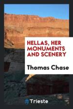 Hellas, Her Monuments and Scenery af Thomas Chase
