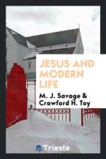 Jesus and Modern Life af Crawford H Toy