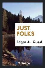 Just Folks af Edgar A Guest