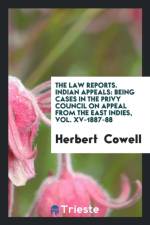 Law Reports. Indian Appeals af Herbert Cowell