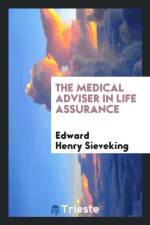Medical Adviser in Life Assurance af Edward Henry