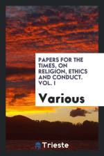 Papers for the Times, on Religion, Ethics and Conduct. Vol. I af Various