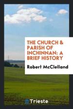 Church & Parish of Inchinnan af Robert McClelland