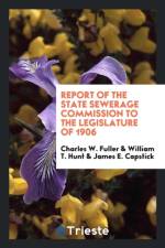Report of the State Sewerage Commission to the Legislature of 1906 af Charles W Fuller