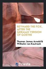 Reynard the Fox, After the German Version of Goethe af Thomas James Arnold