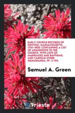 Early Church Records of Groton, Massachusetts, 1761-1830 af Samuel A Green