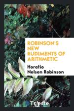 Robinson's New Rudiments of Arithmetic af Horatio Nelson Robinson