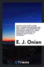 Rome's Fate in the Latter Day, Among the Nations and Their Wars af E J Onion