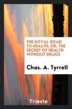 Royal Road to Health af Chas A Tyrrell