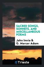 Sacred Songs, Sonnets, and Miscellaneous Poems; af John Imrie