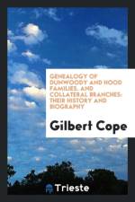 Genealogy of Dunwoody and Hood Families. and Collateral Branches af Gilbert Cope