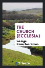Church (Ecclesia) af George Dana Boardman