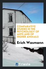 Comparative Studies in the Psychology of Ants and of Higher Animals af S. J. Wasmann