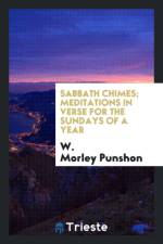 Sabbath Chimes; Meditations in Verse for the Sundays of a Year af W Morley Punshon