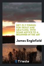 Dry-Fly Fishing for Trout and Grayling af James Englefield