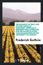 Elements of Heat and of Non-Metallic Chemistry af Frederick Guthrie