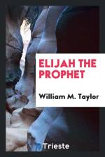 Elijah the Prophet af William M (University of Western Australia Australia) Taylor