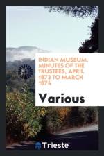Indian Museum. Minutes of the Trustees, April 1873 to March 1874 af Various