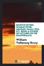 Eruptive Fevers af William Vallancey Drury