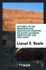 Lectures on the Principles and Practice of Medicine af Lionel S Beale