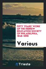 Fifty Years' Work of the Hebrew Education Society of Philadelphia, 1848-1898 af Various
