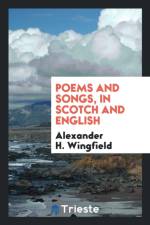 Poems and Songs, in Scotch and English af Alex H Wingfield