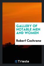 Gallery of Notable Men and Women af Robert Cochrane