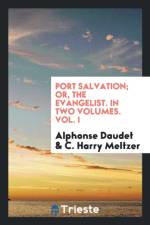 Port Salvation; Or, the Evangelist. in Two Volumes. Vol. I af C Harry Meltzer
