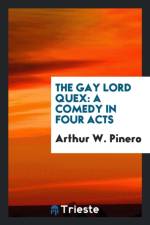Gay Lord Quex af Arthur W Pinero