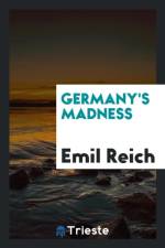 Germany's Madness af Emil Reich
