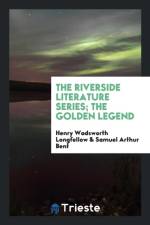 Riverside Literature Series; The Golden Legend af Henry Wadsworth Longfellow