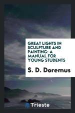 Great Lights in Sculpture and Painting af S D Doremus