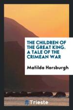 Children of the Great King. a Tale of the Crimean War af Matilda Horsburgh