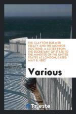 Clayton-Bulwer Treaty and the Monroe Doctrine af Various