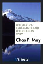 Devil's Rebellion and the Reason Why af Chas F May