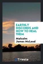 Earthly Discords and How to Heal Them af Malcolm James McLeod
