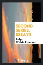 Second Series. Essays af Ralph Waldo Emerson