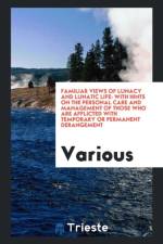 Familiar Views of Lunacy and Lunatic Life af Various