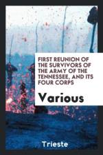 First Reunion of the Survivors of the Army of the Tennessee, and Its Four Corps af Various