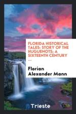 Florida Historical Tales af Florian Alexander Mann