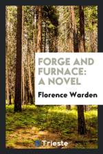Forge and Furnace af Florence Warden