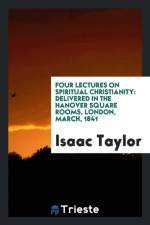 Four Lectures on Spiritual Christianity af Isaac (University of Colorado Boulder USA) Taylor