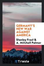 Germany's New War Against America af Stanley Frost