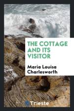 Cottage and Its Visitor af Maria Louisa Charlesworth