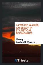 Laws of Wages; An Essay in Statistical Economics af Henry Ludwell Moore
